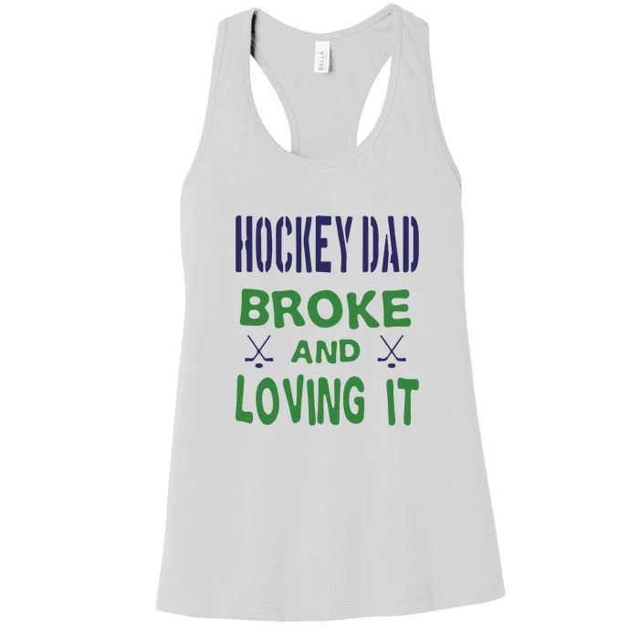 Father's Day Hockey Dad Broken And Loving It Gift Women's Racerback Tank