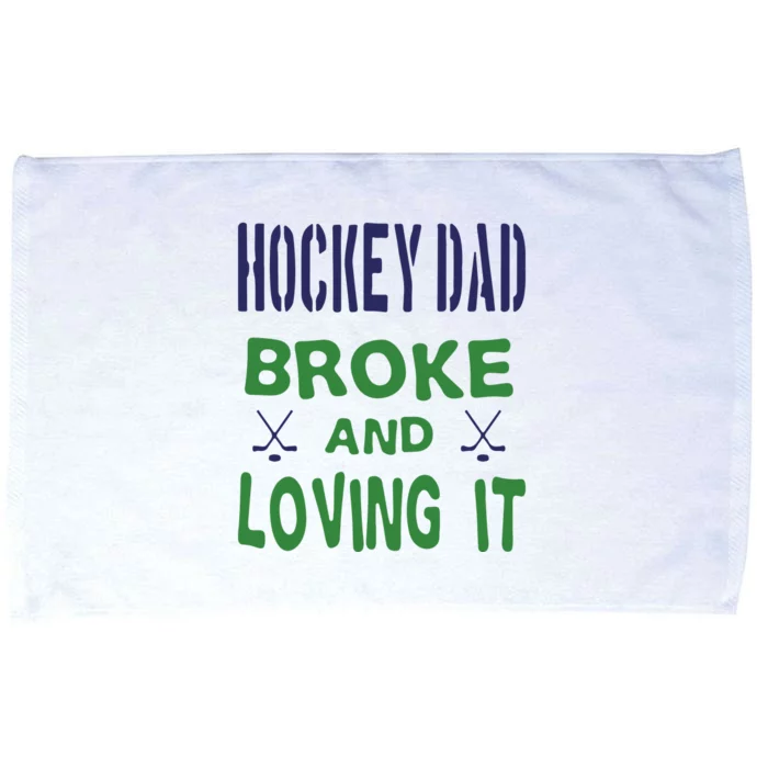 Father's Day Hockey Dad Broken And Loving It Gift Microfiber Hand Towel