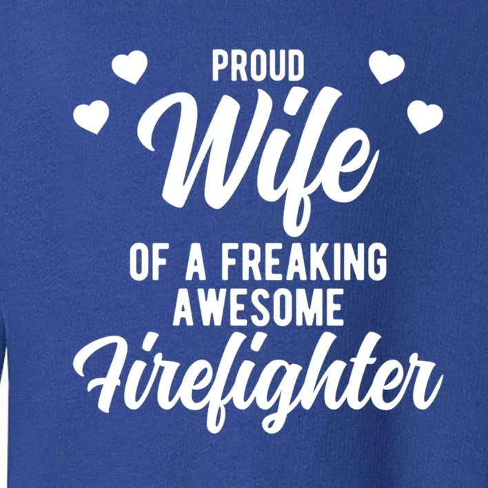 Fire Departt Husband Design For Firefighter Wife Gift Toddler Sweatshirt