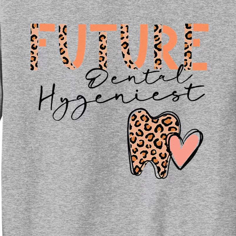 Future Dental Hygienist Cute Leopard Print Heart Design Tall Sweatshirt