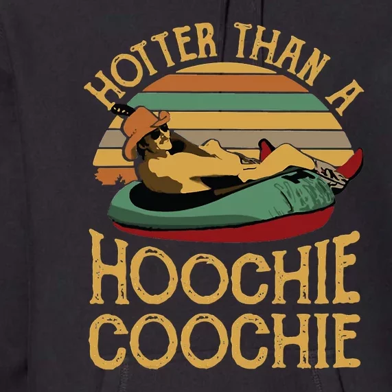 Funny Daddy Hotter Than A Hoochie Coochie Premium Hoodie