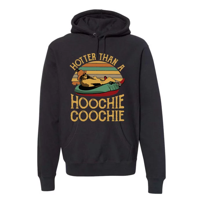 Funny Daddy Hotter Than A Hoochie Coochie Premium Hoodie