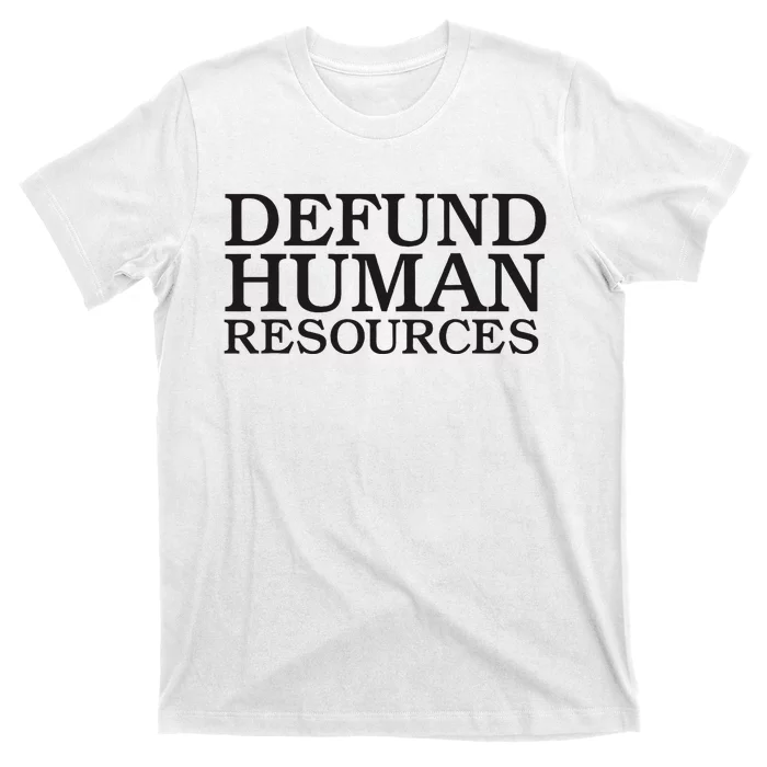 Funny Defund Human Resources Meme T-Shirt