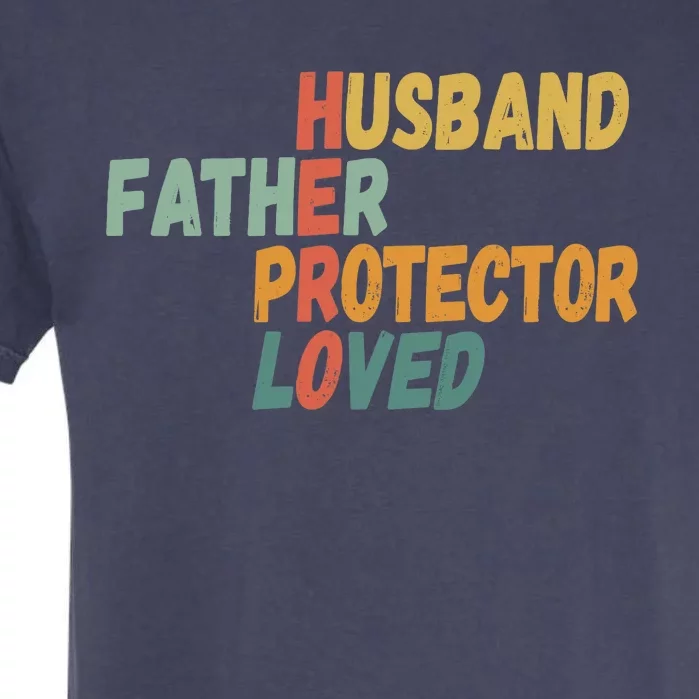 Father's Day Husband Father Protector Hero Loved - Dad Garment-Dyed Heavyweight T-Shirt