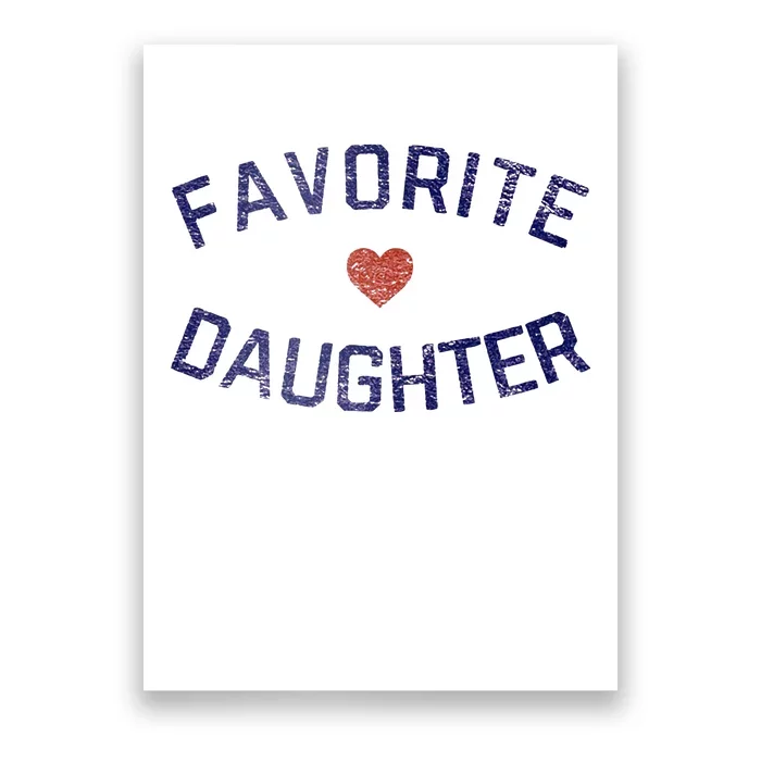 Favorite Daughter Heart Distressed Vintage Faded Classic Poster