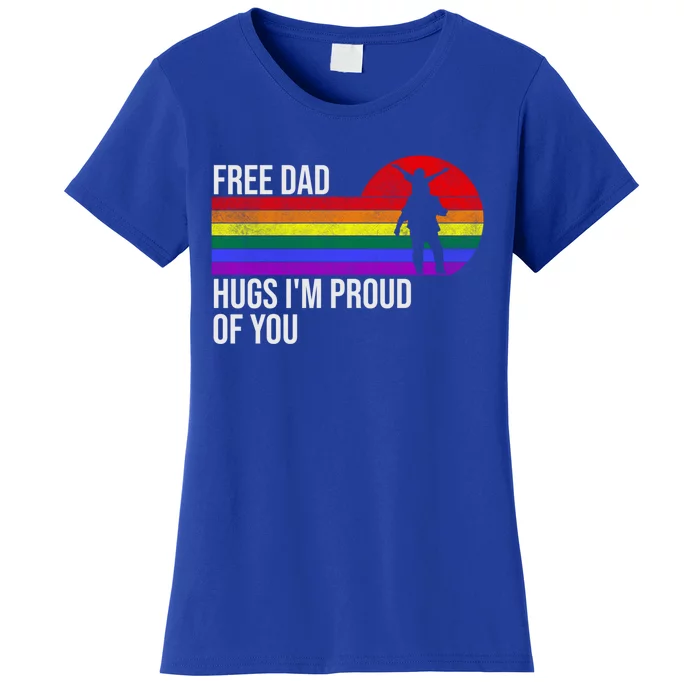 Free Dad Hugs Im Proud Of You Gay Pride Month Lgbtq+ Cute Gift Women's T-Shirt