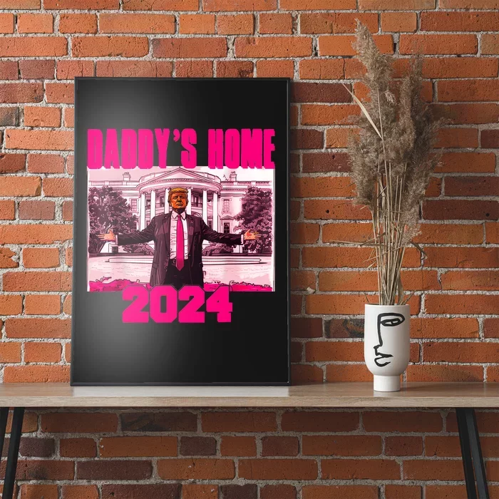 Funny DaddyS Home Trump Pink 2024 Take America Back 2024 Poster