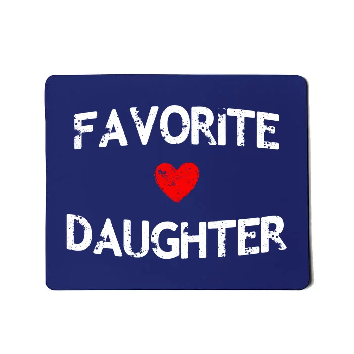 Favorite Daughter Heart Love Dad Mom Mousepad