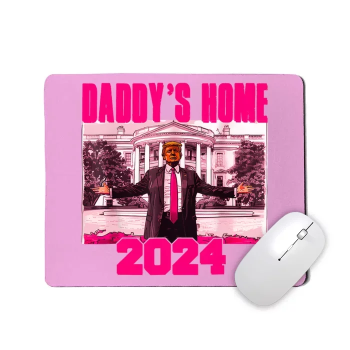 Funny DaddyS Home Trump Pink 2024 Take America Back 2024 Mousepad