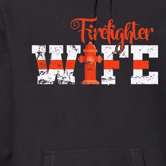 Fire Department Hydrant Firefighter Wife Premium Hoodie