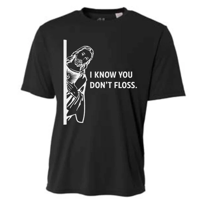 Funny Dental Hygienist Jesus I Know You DonT Floss Cooling Performance Crew T-Shirt