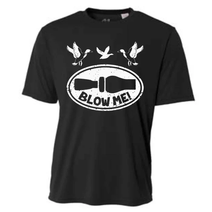 Funny Duck Hunting Blow Me Duck Call Waterfowl Hunter Cooling Performance Crew T-Shirt