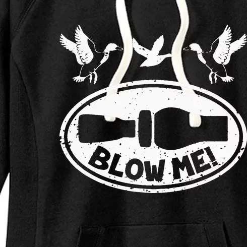 Funny Duck Hunting Blow Me Duck Call Waterfowl Hunter Women's Fleece Hoodie