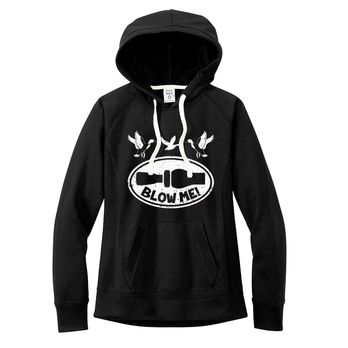 Funny Duck Hunting Blow Me Duck Call Waterfowl Hunter Women's Fleece Hoodie