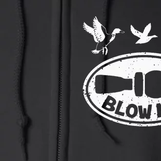 Funny Duck Hunting Blow Me Duck Call Waterfowl Hunter Full Zip Hoodie