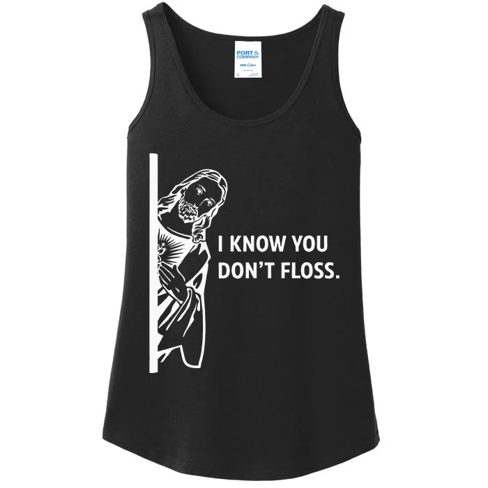 Funny Dental Hygienist Jesus I Know You DonT Floss Ladies Essential Tank