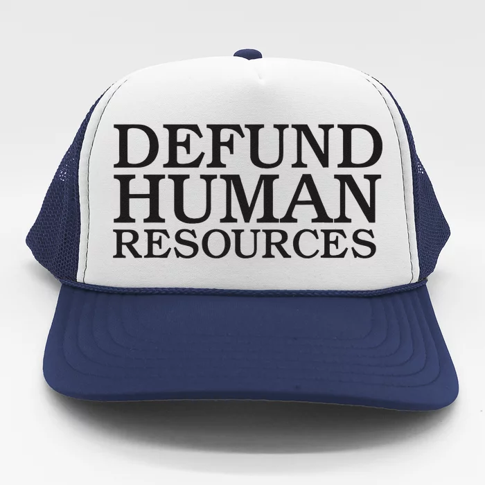 Funny Defund Human Resources Meme Trucker Hat