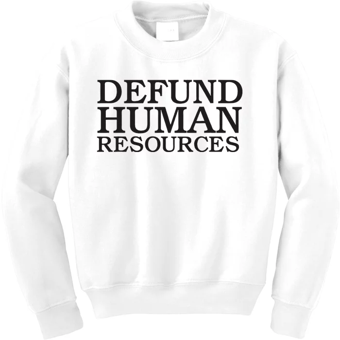 Funny Defund Human Resources Meme Kids Sweatshirt