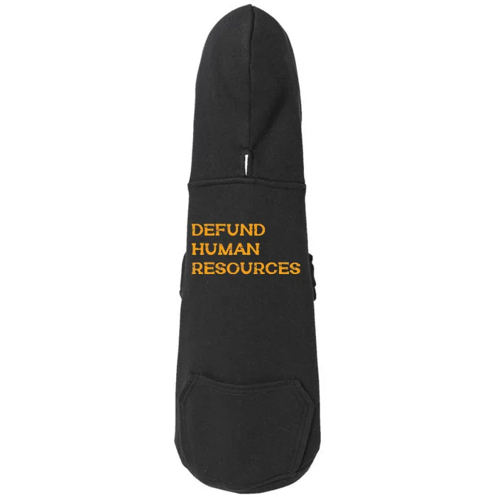 Funny Defund Human Resources Doggie 3-End Fleece Hoodie