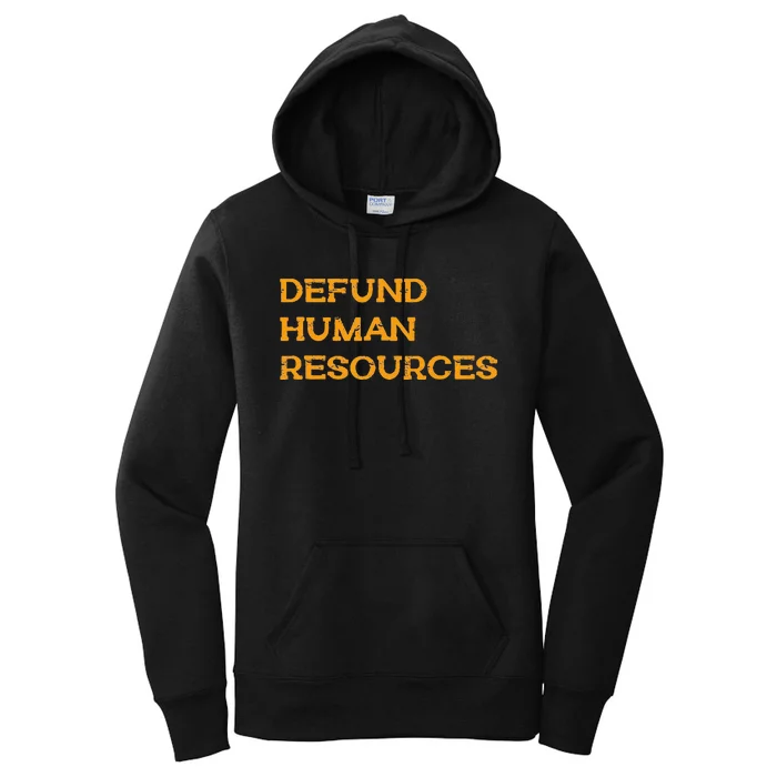 Funny Defund Human Resources Women's Pullover Hoodie