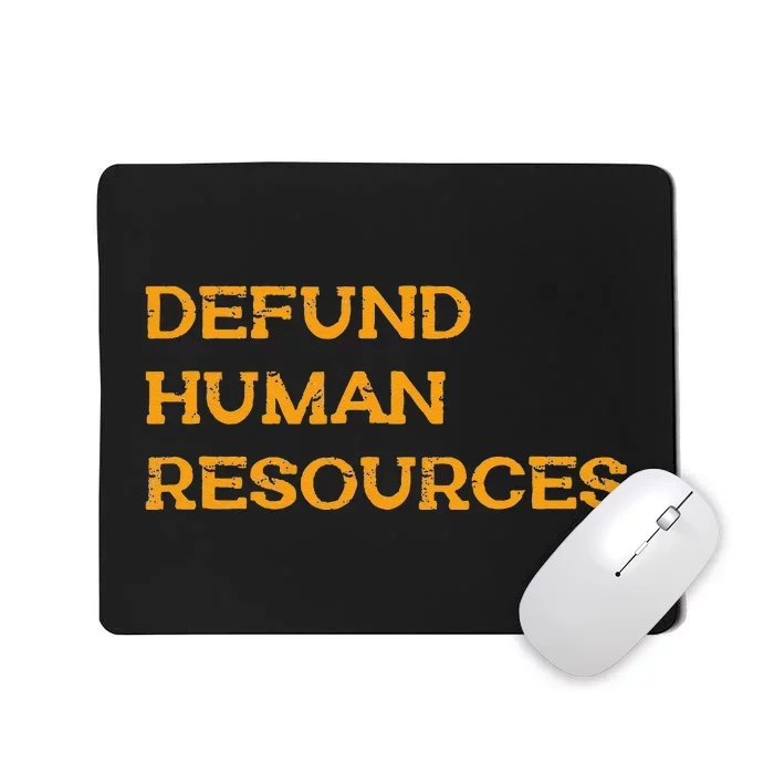 Funny Defund Human Resources Mousepad