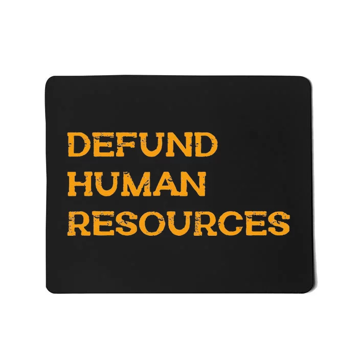 Funny Defund Human Resources Mousepad