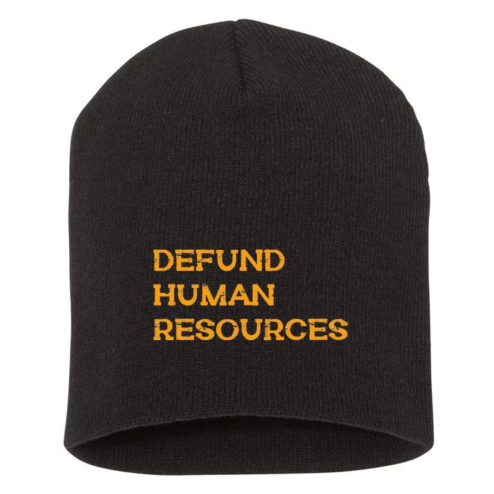 Funny Defund Human Resources Short Acrylic Beanie