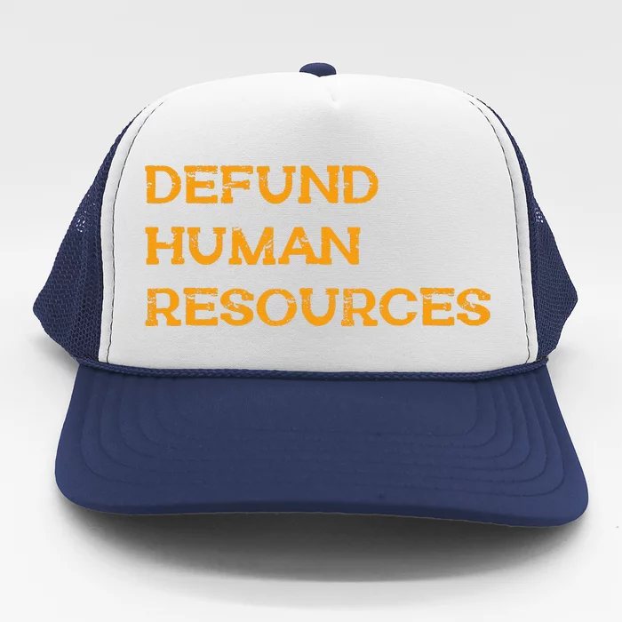 Funny Defund Human Resources Trucker Hat