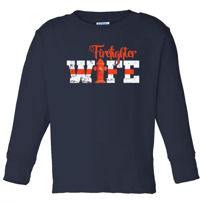 Fire Department Hydrant Firefighter Wife Toddler Long Sleeve Shirt