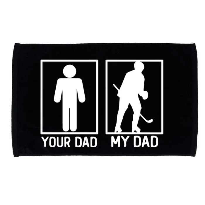 Father's Day Hockey Ball Your Dad Vs My Dad Hockey Ball Dad Gift Hockey Dad Microfiber Hand Towel