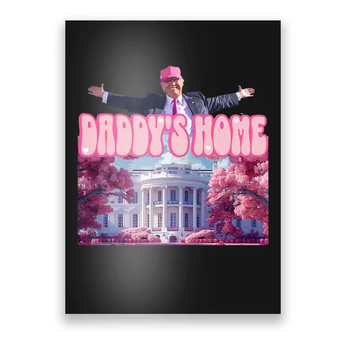 Funny DaddyS Home Trump Pink 2024 Poster