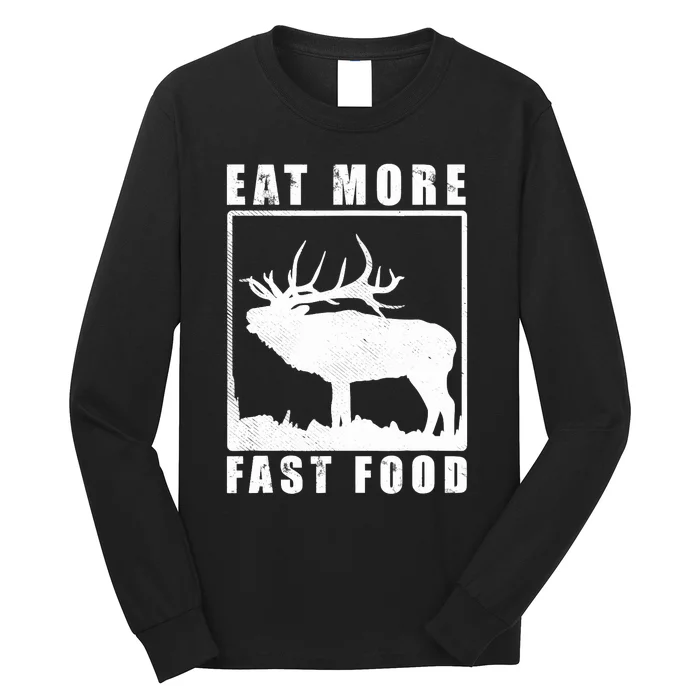 Funny Deer Hunting Season Eat More Fast Food Hunter Long Sleeve Shirt