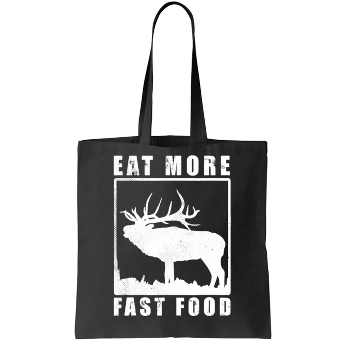 Funny Deer Hunting Season Eat More Fast Food Hunter Tote Bag