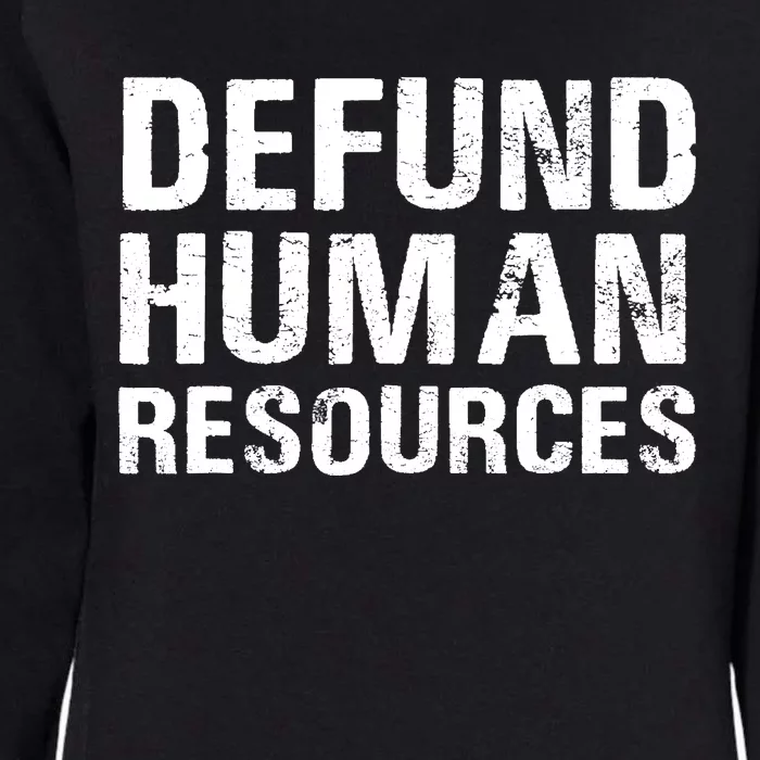 Funny Defund Human Resources Womens California Wash Sweatshirt