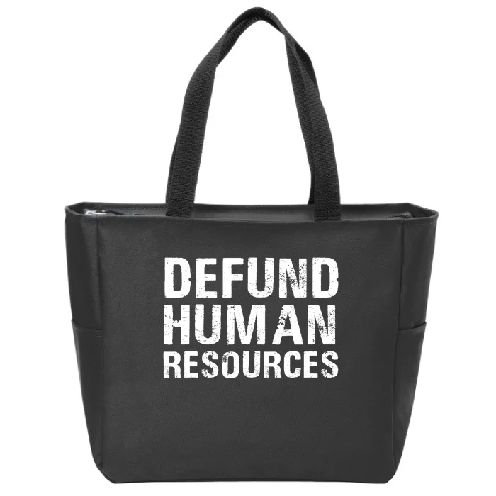 Funny Defund Human Resources Zip Tote Bag