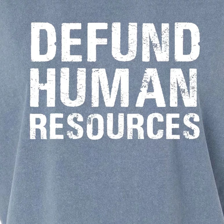 Funny Defund Human Resources Garment-Dyed Women's Muscle Tee