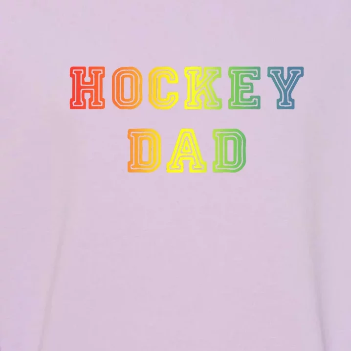 Father's Day Hockey Dad Rainbow Gift Garment-Dyed Sweatshirt