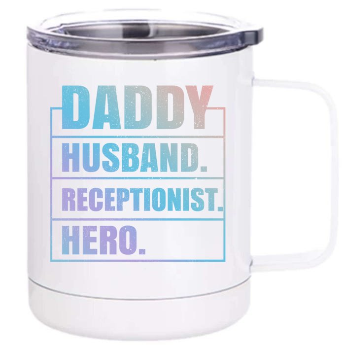 Funny Daddy Husband Receptionist Hero Father's Day Great Gift Front & Back 12oz Stainless Steel Tumbler Cup