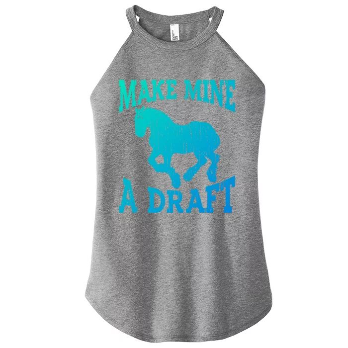 Funny Draft Horse Gift Cool Make Mine A Draft Gift Women’s Perfect Tri Rocker Tank