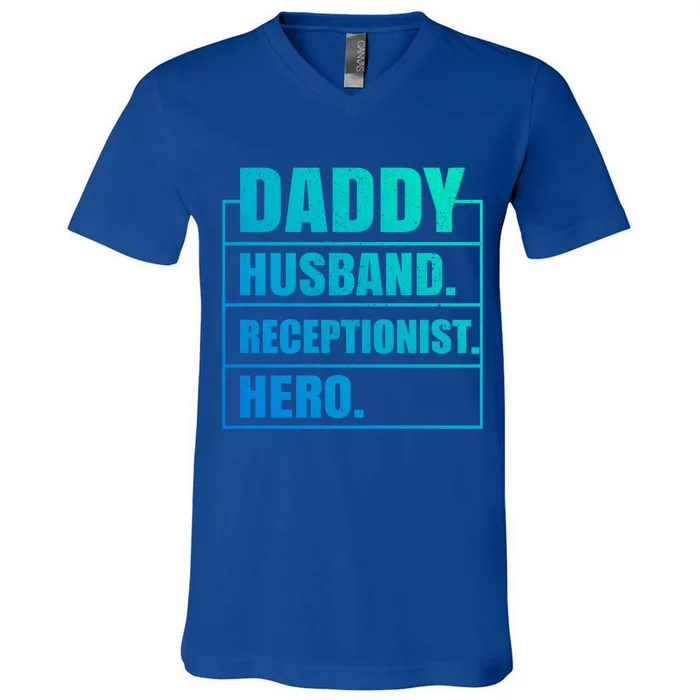 Funny Daddy Husband Receptionist Hero Father's Day Funny Gift V-Neck T-Shirt