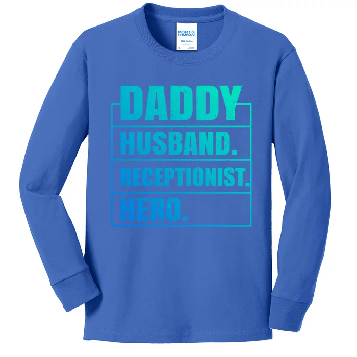 Funny Daddy Husband Receptionist Hero Father's Day Funny Gift Kids Long Sleeve Shirt