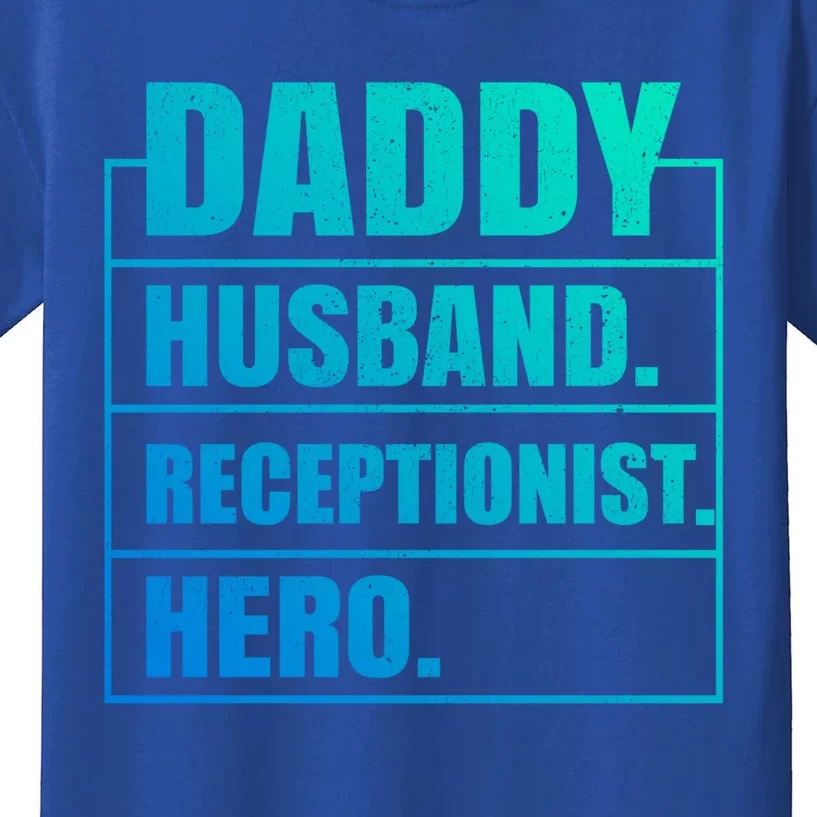 Funny Daddy Husband Receptionist Hero Father's Day Funny Gift Kids T-Shirt