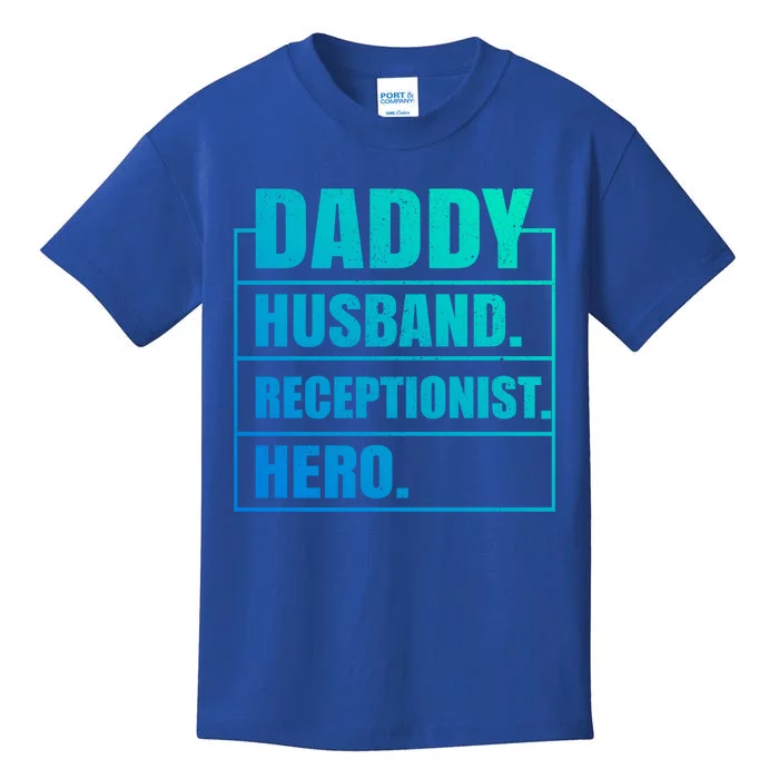 Funny Daddy Husband Receptionist Hero Father's Day Funny Gift Kids T-Shirt