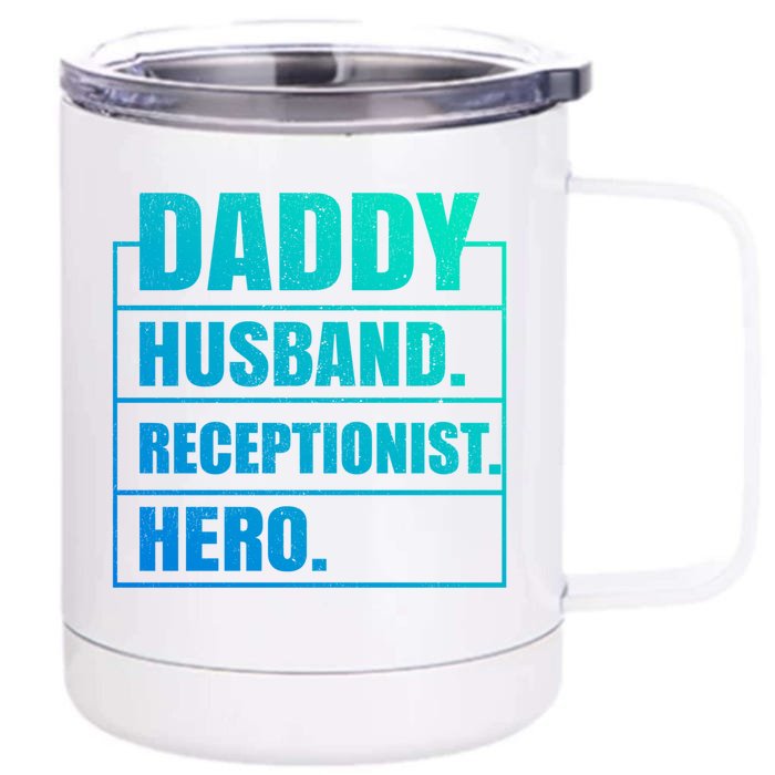 Funny Daddy Husband Receptionist Hero Father's Day Funny Gift Front & Back 12oz Stainless Steel Tumbler Cup