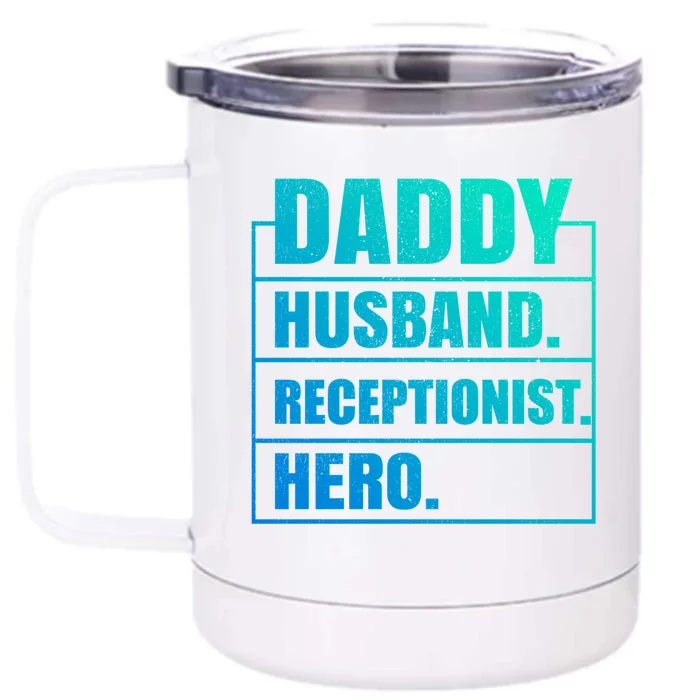 Funny Daddy Husband Receptionist Hero Father's Day Funny Gift Front & Back 12oz Stainless Steel Tumbler Cup