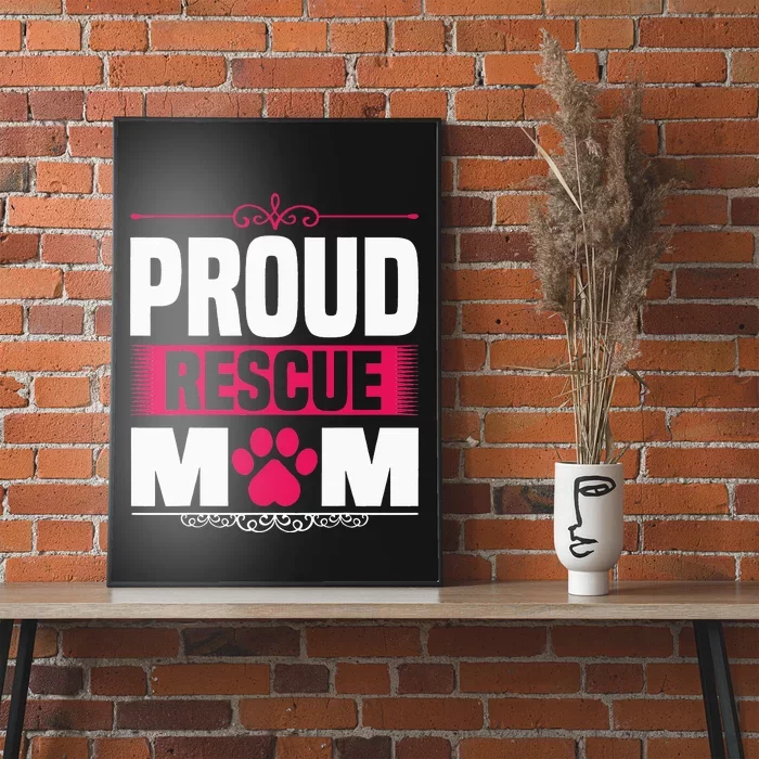 Funny Dog Holder Saying Proud Rescue Mom Rescue Mum Poster