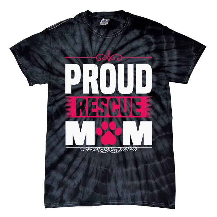 Funny Dog Holder Saying Proud Rescue Mom Rescue Mum Tie-Dye T-Shirt