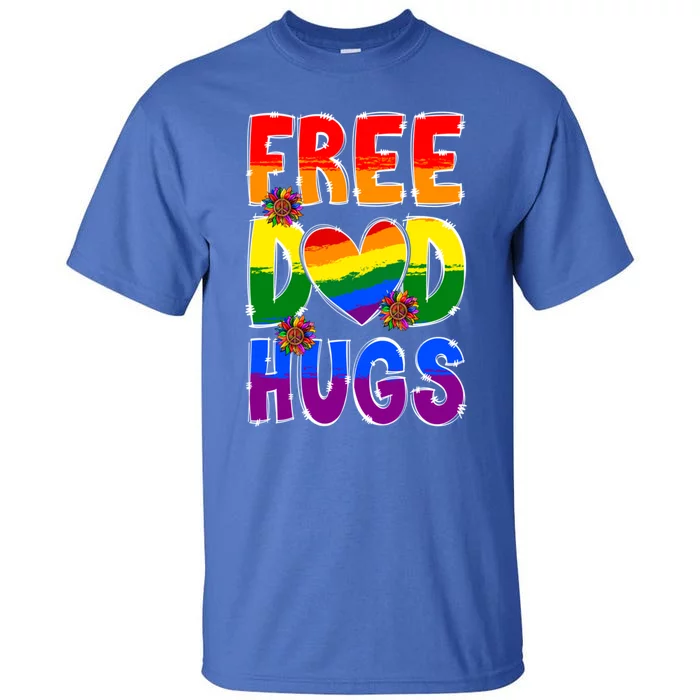 Free Dad Hugs Rainbow Lgbt Pride Month Fathers Day Cool Gift Tall T-Shirt