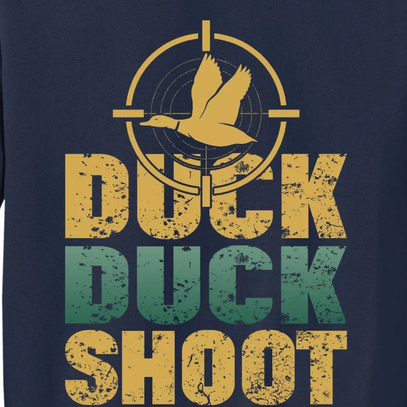 Funny Duck Hunting Gift For Hunter Tall Sweatshirt