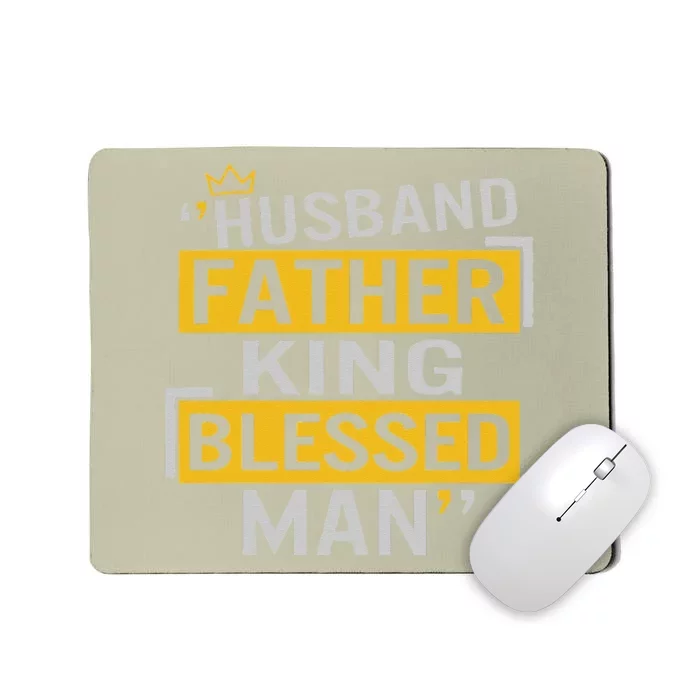 Fathers Day Husband Father King Blessed Man Dad To Be Daddy Mousepad